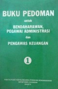 Buku Pedoman Untuk Bendaharawan Pegawai Administrasi dan Pengawas Keuangan