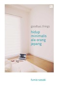 Goodbye, Things (Hidup Minimalis ala Orang Jepang)