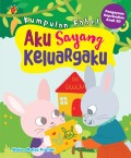 Kumpulan Fabel Aku Sayang Keluargaku